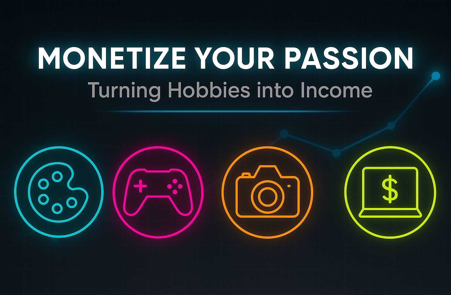 Monetize Your Passion: Turning Hobbies into Income
